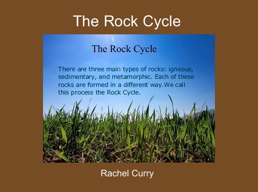 "The Rock Cycle" - Free Books & Children's Stories Online | StoryJumper