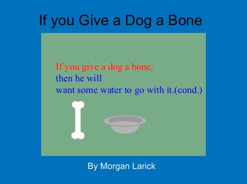 "If you Give a Dog a Bone" - Free Books & Children's Stories Online