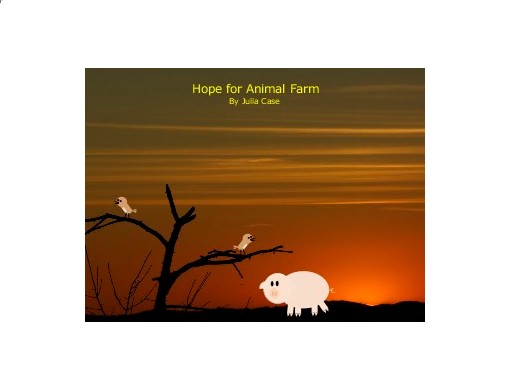 Hope for Animal Farm