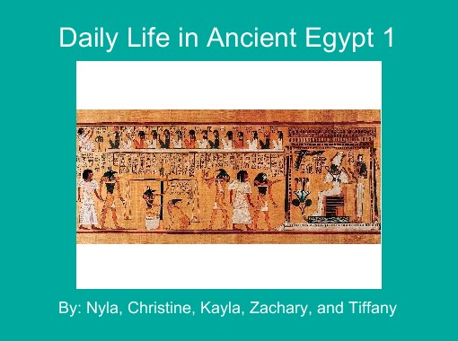 Daily Life In Ancient Egypt 1 Free Stories Online Create Books For Kids Storyjumper