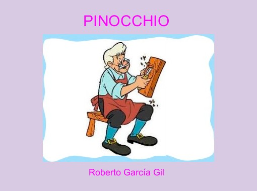 "PINOCCHIO" - Free stories online. Create books for kids | StoryJumper