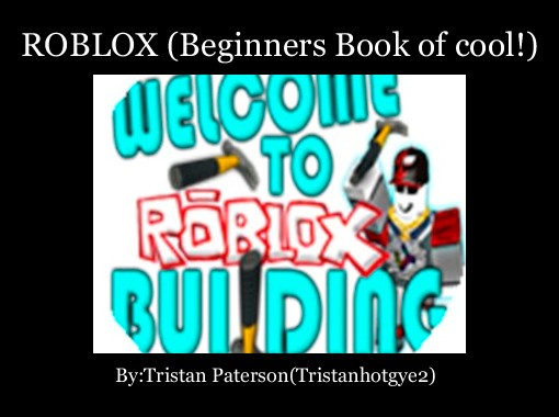 Roblox Beginners Book Of Cool Free Books Childrens - 