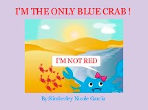 I'M THE ONLY BLUE CRAB ! 