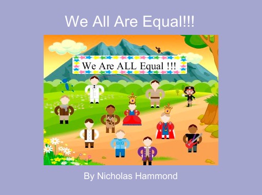 We Are All Equal