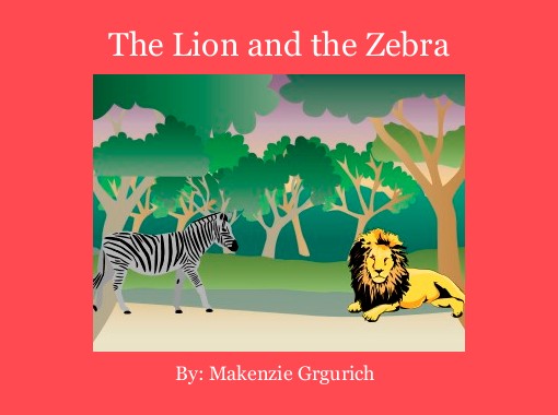 "The Lion and the Zebra" - Free Books &amp; Children's Stories Online ...