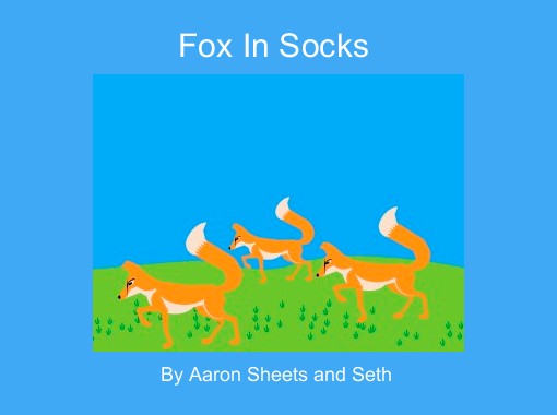 "Fox In Socks" - Free stories online. Create books for kids | StoryJumper