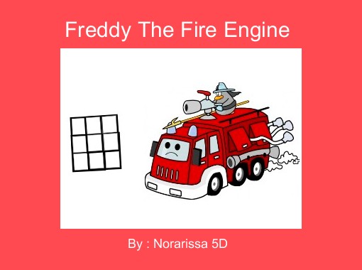 Freddy The Fire Engine Free Stories Online Create Books For Kids Storyjumper