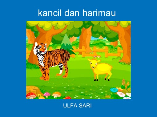 Cerita Kancil Dan Harimau