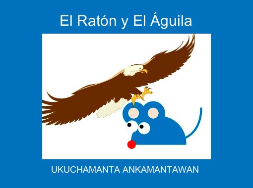 "El Ratón y El Águila" - Free stories online. Create books for kids