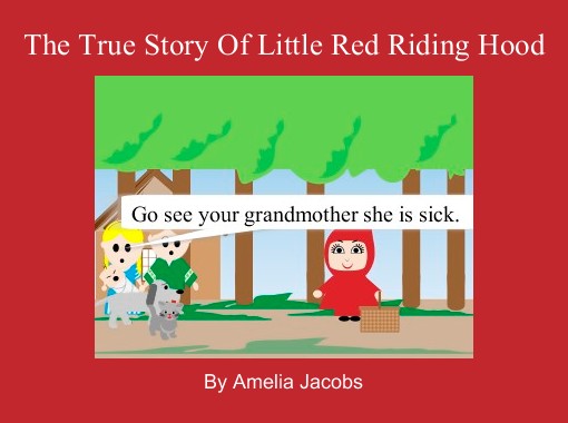 The True Story Of Little Red Riding Hood Free Stories Online Create Books For Kids Storyjumper