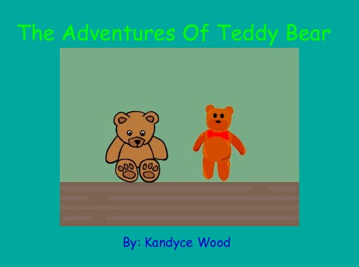 the adventures of a teddy bear