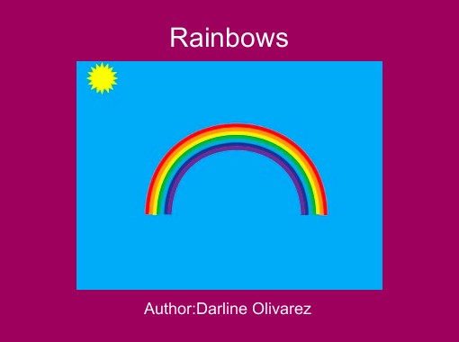 "Rainbows" - Free stories online. Create books for kids | StoryJumper