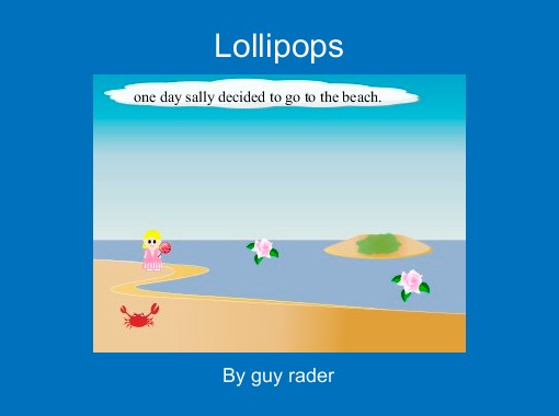"Lollipops" - Free Books & Children's Stories Online | StoryJumper