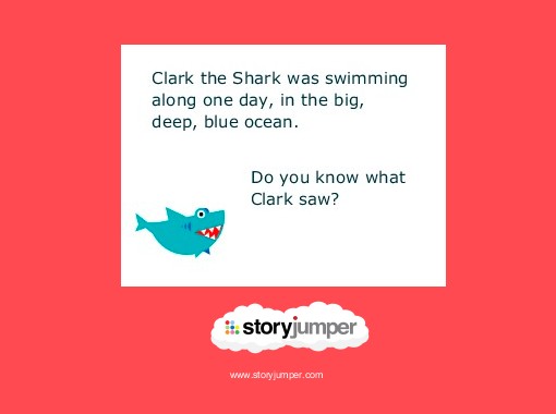 Clark The Shark Free Stories Online Create Books For Kids Storyjumper