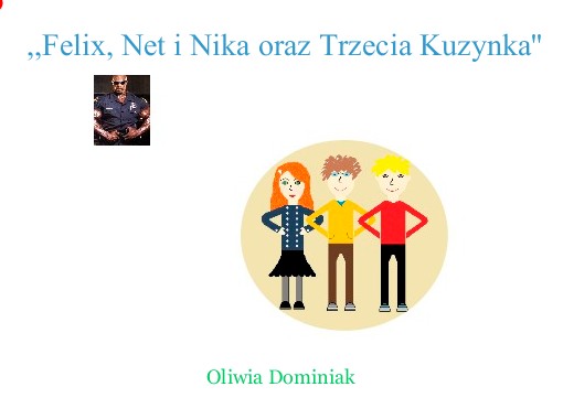 Felix Net I Nika Oraz Trzecia Kuzynka ",,Felix, Net i Nika oraz Trzecia Kuzynka''" - Free stories online