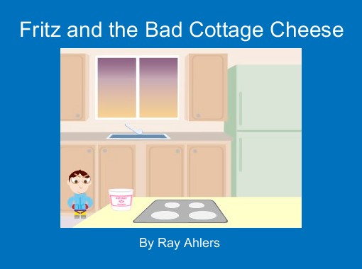 Fritz And The Bad Cottage Cheese Free Books Children S