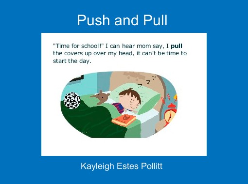 quot Push and Pull quot Free Books Children #39 s Stories Online StoryJumper quot Push and Pull quot Free Books Children #39 s Stories Online StoryJumper