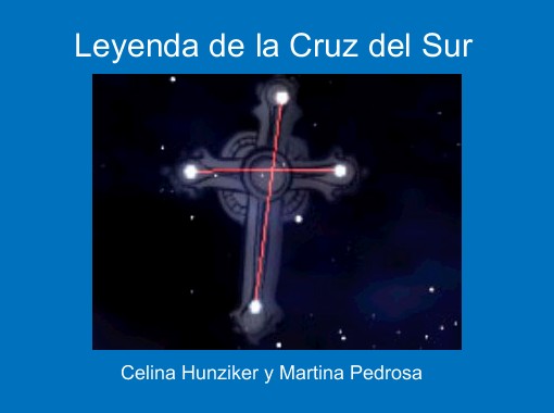 La Cruz Del Sur Leyenda "Leyenda de la Cruz del Sur" - Free Books & Children's Stories Online