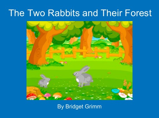 The Two Rabbits and Their Forest