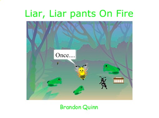 Liar Liar Pants On Fire Free Stories Online Create Books For Kids Storyjumper Liar Liar Pants On Fire Free Stories Online Create Books For Kids Storyjumper
