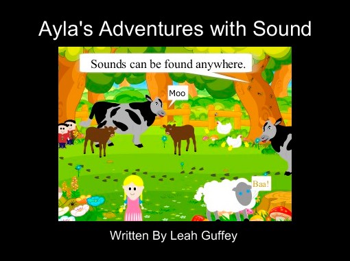 Ayla S Adventures With Sound Free Stories Online Create Books For Kids Storyjumper