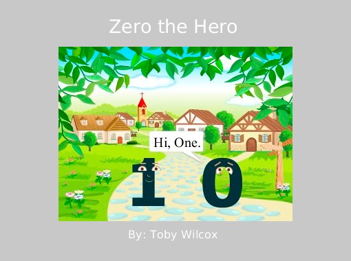 Zero The Hero Free Stories Online Create Books For Kids Storyjumper