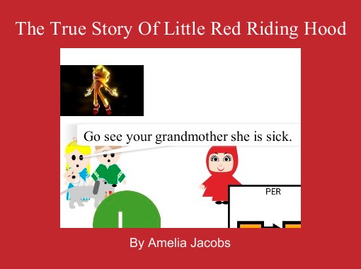 The True Story Of Little Red Riding Hood Free Stories Online Create Books For Kids Storyjumper The True Story Of Little Red Riding Hood Free Stories Online Create Books For Kids Storyjumper