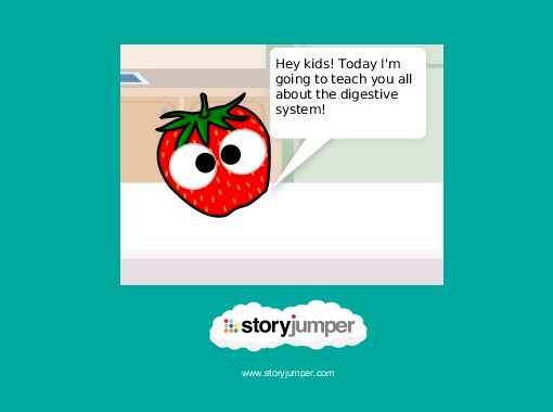 The Digestive System Free Stories Online Create Books For Kids Storyjumper The Digestive System Free Stories Online Create Books For Kids Storyjumper