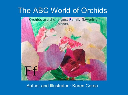 The Abc World Of Orchids Free Stories Online Create Books For Kids Storyjumper