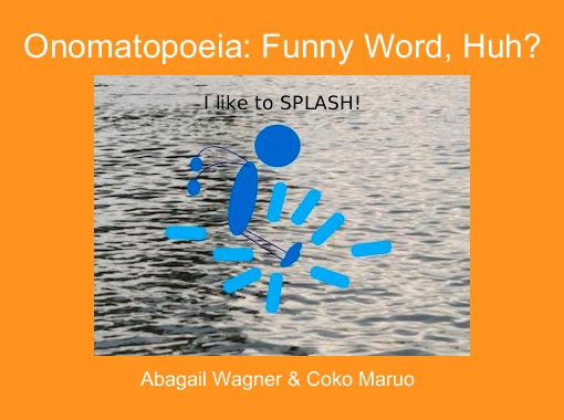Onomatopoeia: Funny Word, Huh?