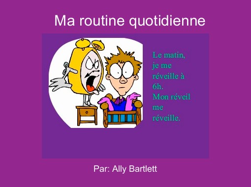 Ma Routine Quotidienne Free Stories Online Create Books For Kids Storyjumper Ma Routine Quotidienne Free Stories Online Create Books For Kids Storyjumper
